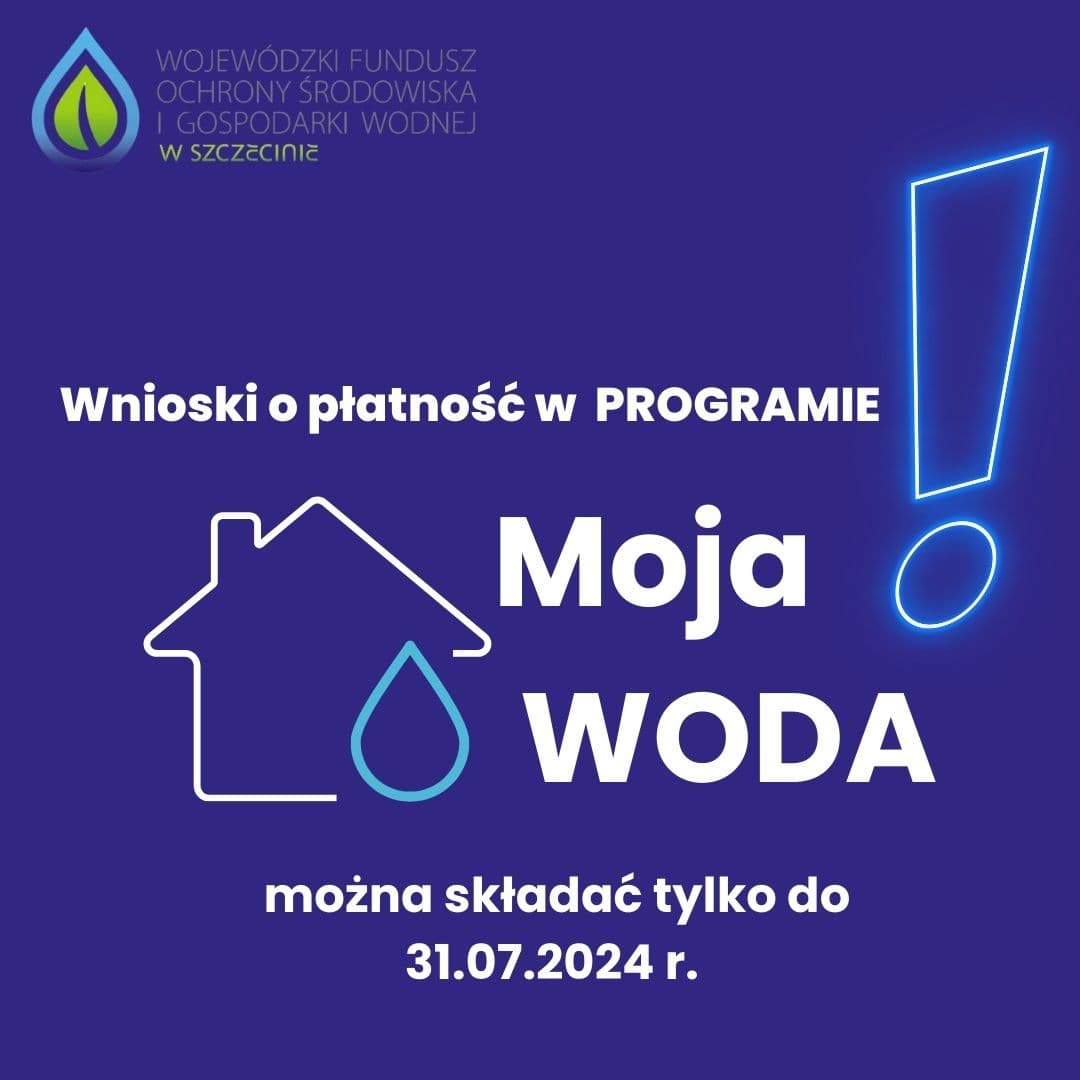 Ostanie dni na złożenie wniosku o płatność w Programie Moja Woda